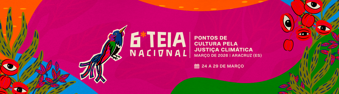 Edital 6ª Teia Nacional de Pontos e Pontões de Cultura